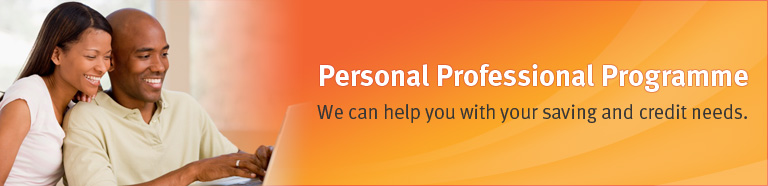 Personal Professional Programme - We can help you with your saving and credit needs.