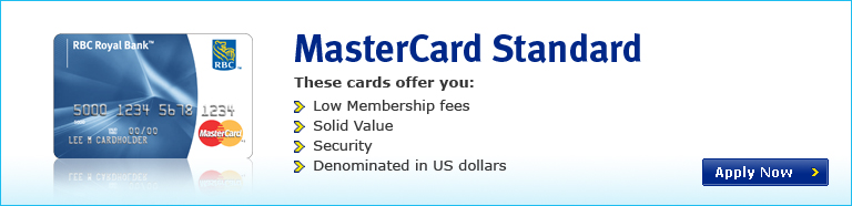 Mastercard Standard. These cards offer you: Low Membership fees, Solid Value, Security, Denominated in US dollars.