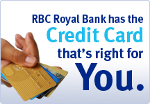 RBC Royal Bank has the Credit Card that's right for you.