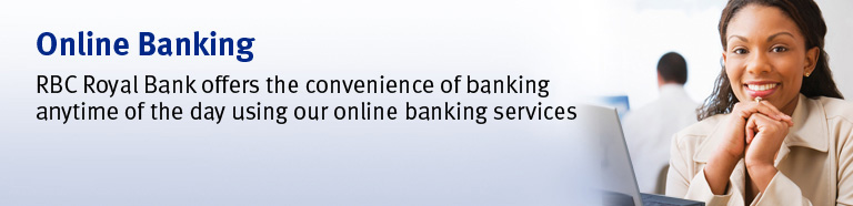Online Banking - RBC Royal Bank offers the convenience of banking anytime of day using our online banking service