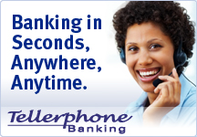 Banking in Seconds, Anywhere, Anytime.  Tellerphone Banking